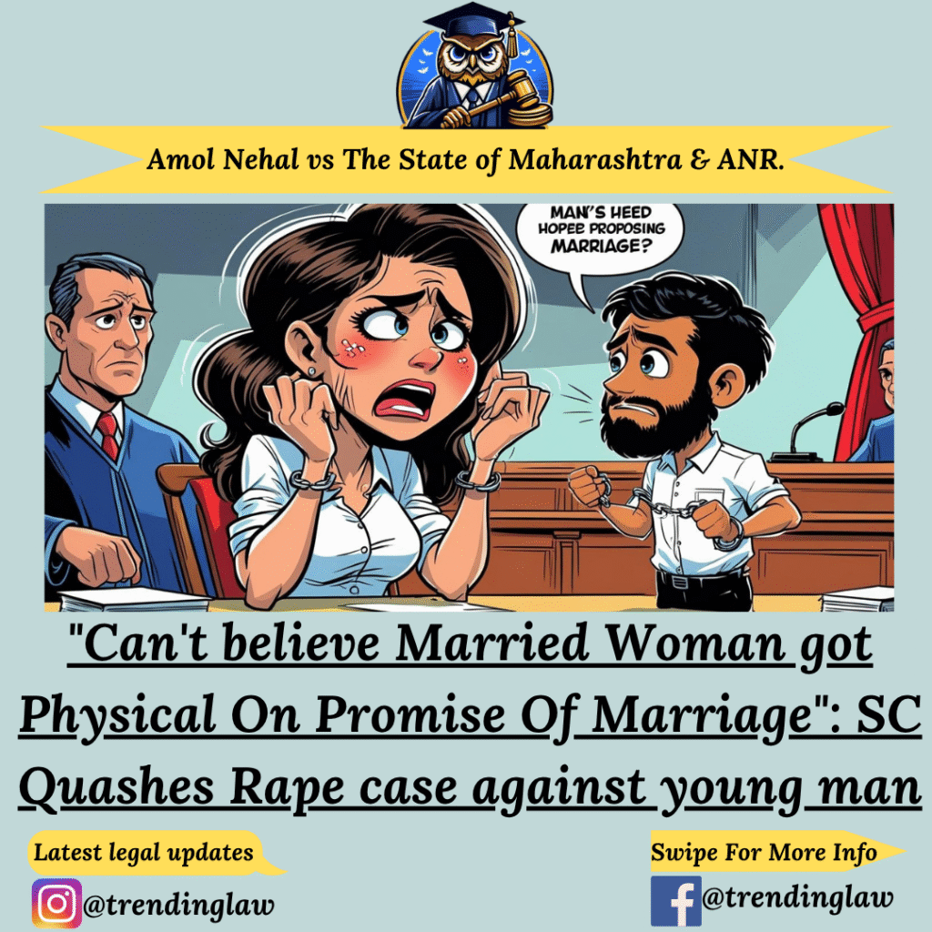 “Can’t believe Married Woman got Physical On Promise Of Marriage”: SC Quashes Rape case against young man